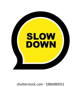 slow down sign on white background	