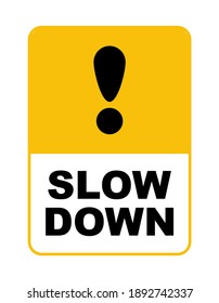 slow down sign on white background	