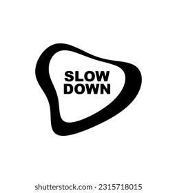 slow down sign on white background	
