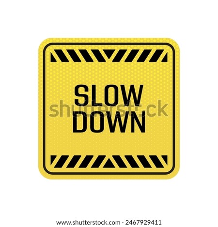 slow down sign on white background