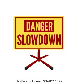 A "Slow Down" sign is a type of traffic sign used to inform drivers that they should reduce their speed and exercise caution as they approach a specific area. These signs are often used in areas where