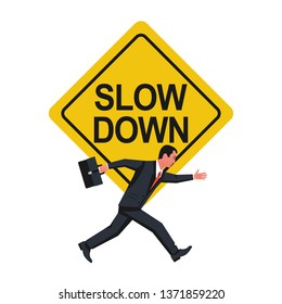 Slow down. Sign warning businessman to run not so fast. Vector illustration flat design. Isolated on white background. Running man in a suit and with a briefcase.