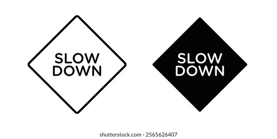 Slow down signs set in black and white colors