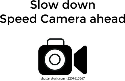 Slow Down Speed Camera Ahead A Road Slogan