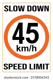 Slow Down Speed limit 45 km-h warning signage vector illustration