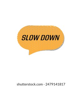 slow down text information sign