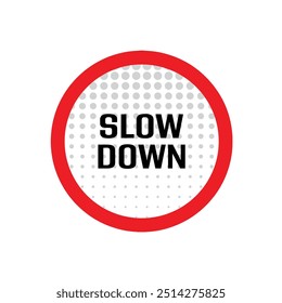 slow down text information sign 