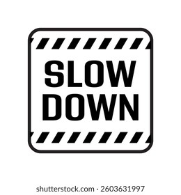 slow down text information sign