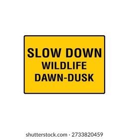 Slow Down Wildlife Dawn Dusk Warning