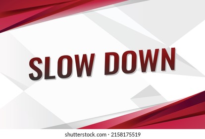 slow down word concept vector illustration with red lines modern futuristic 3d style for landing page template ui web mobile app poster banner flyer background gift card coupon label wallpaper