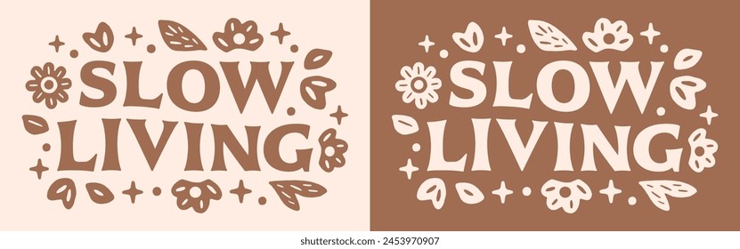 Slow living lifestyle lettering floral flowers boho groovy retro brown cottagecore aesthetic banner header. Peaceful spiritual girl poster print room decor illustration vector printable text cut file.