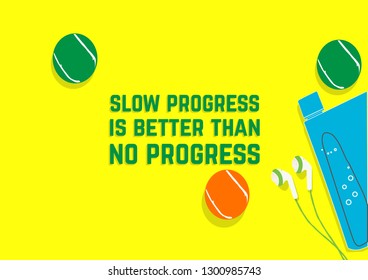 Slow progress is better than no progress. Fitness motivation quotes. Sport concept. Vector illustration EPS. 10