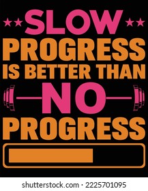 slow progress is better than no progress gym design