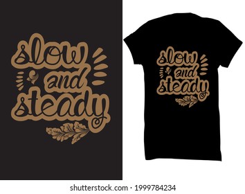slow and steady t-shirt design