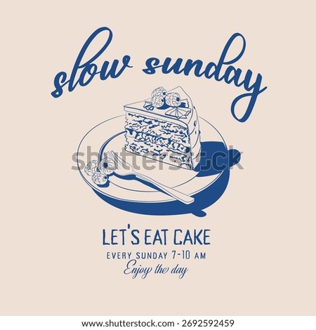 Slow Sunday, Breakfast time cake vector design. cake Breakfast club. Breakfast time artwork for apparel, sticker, poster ,batch, background, poster and others