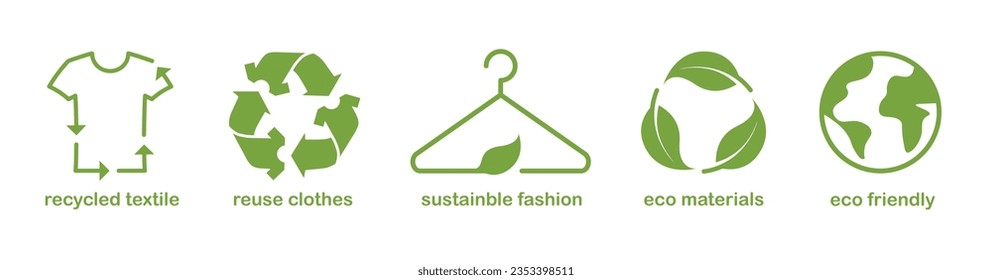 Slow, sustainable fashion. Recycled and reuse materials. Eco friendly fabric icons. Recycling green symbol. Vector illustration set isolated on white.