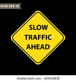 Slow Traffic Ahead Traffic Sign .Vector Illustration