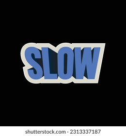 SLOW, type, typography, poster, and font image inspiration on Design inspiration T-shirt Design, sticker