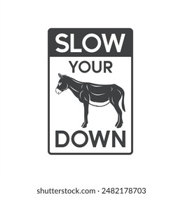 slow your down, road signs, vector art.