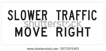 The slower traffic move right signs advise slower motorists to move into the right or slower lane on Interstate roadways throughout the state, Minnesota Department of Transportation