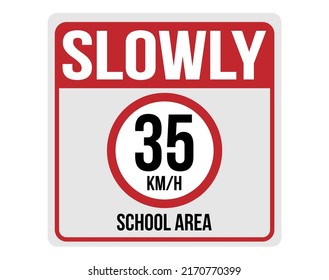 Slowly 35km h school area. Sign for speed limit in school area.