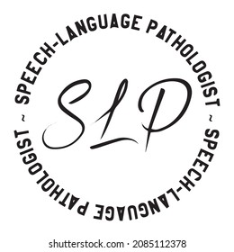 Slp Speech Language Pathologist Background Inspirational Quotes Typography Lettering Design