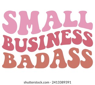 Small business badass Svg,Mothers Day Svg,Png,Mom Quotes Svg,Funny Mom Svg,Gift For Mom Svg,Mom life Svg,Mama Svg,Mommy T-shirt Design,Svg Cut File,Dog Mom deisn,Retro Groovy,Auntie T-shirt Design, svg