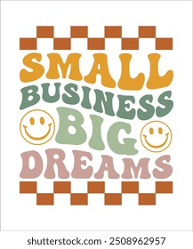 SMALL BUSINESS BIG DREAMS  groovy wavy hippie 70s T shirt design.