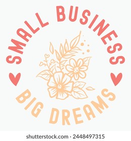 Small business big dreams retro t shirt design vector