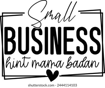 Small Business Hint Mama Badan T shirt Design