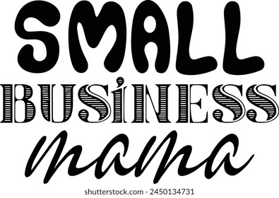 Small Business Mama T shirt Design Lover