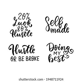 Small business owner quotes set. 20 percent lucky, 80 percent hustle. Doing my best, Self made. Shop small Entrepreneur tshirt.  Hand lettering bundle, brush calligraphy vector design overlay