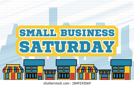 Small Business Saturday is an American shopping holiday held during the Saturday after US Thanksgiving during one of the busiest shopping periods of the year. Poster, card, banner design. Vector EPS10