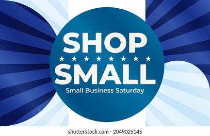 Small Business Saturday is an American shopping holiday held during the Saturday after US Thanksgiving during one of the busiest shopping periods of the year. Poster, card, banner design. Vector EPS10