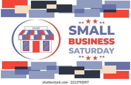 Small Business Saturday is an American shopping holiday held during the Saturday after US Thanksgiving during one of the busiest shopping periods of the year. Poster, card, banner design. Vector EPS10