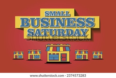 Small Business Saturday Banner, Small Business Saturday is an American shopping holiday held during the Saturday after US Thanksgiving during one of the busiest shopping periods of the year.