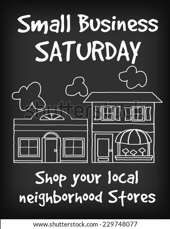 Small Business Saturday chalk board sign, slate blackboard, shop your local neighborhood main street stores. EPS8 compatible.