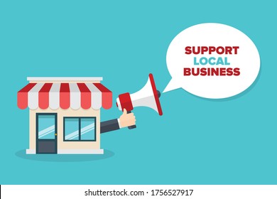 Small Business Storefront And Male Hand Holding Megaphone With Support Local Business Speech Bubble. Loudspeaker. Banner for business, marketing and advertising. Vector illustration.