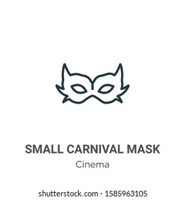 Small carnival mask outline vector icon. Thin line black small carnival mask icon, flat vector simple element illustration from editable cinema concept isolated on white background
