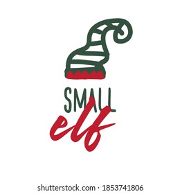 Small elf. Hand lettering. Family t-shirt quote for Christmas