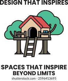 A small house with a ladder leading up to it. The house is surrounded by trees. The image is titled "Design that Inspires: Spaces that Inspire Beyond Limits"