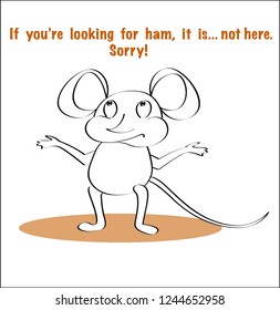 Small mouse surprised about the disappeared ham