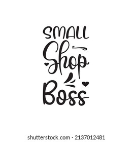 small shop boss  letter quote