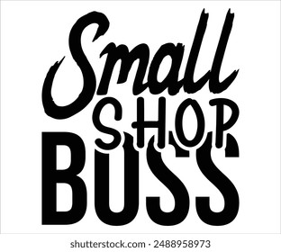 Small Shop BossSvg,Boss Svg,Shop Svg,Support Babe Svg,Aggressively  Svg,Hustle Mode,