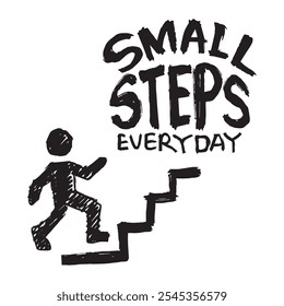 Small step everyday. Hand drawn vector illustration of a man walking up the stairs to success.