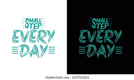 Small step everyday typography t-shirt design 