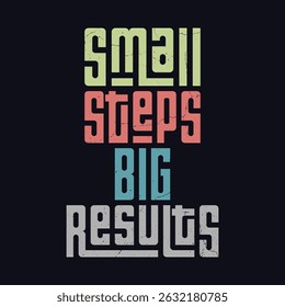 Small Steps Big Results A Motivational Poster