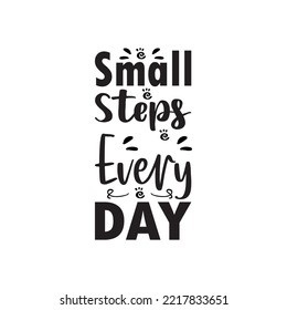 Small Steps Every Day Black Letter Quote