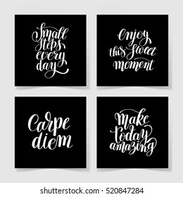 Small steps every day, enjoy this sweet moment, carpe diem, make today amazing positive quotes set to printable wall art, textile design, calligraphy vector collection illustration