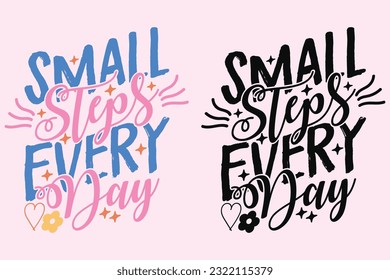 Small Steps Every Day groovy style inspirational design, Motivational retro 70s vector illustration, Positive slogan